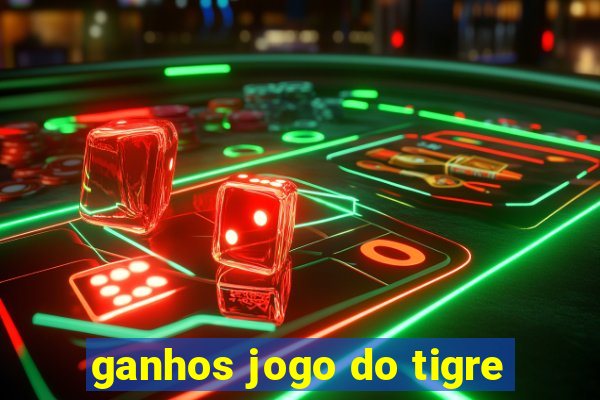 ganhos jogo do tigre