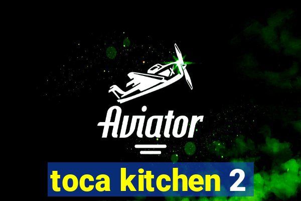 toca kitchen 2