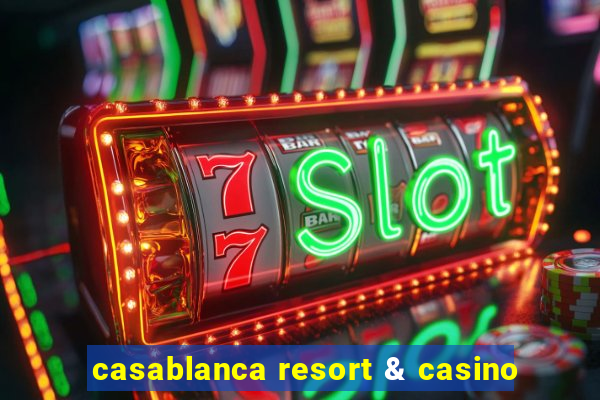 casablanca resort & casino