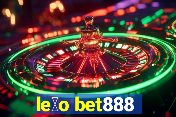 le茫o bet888