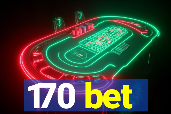 170 bet