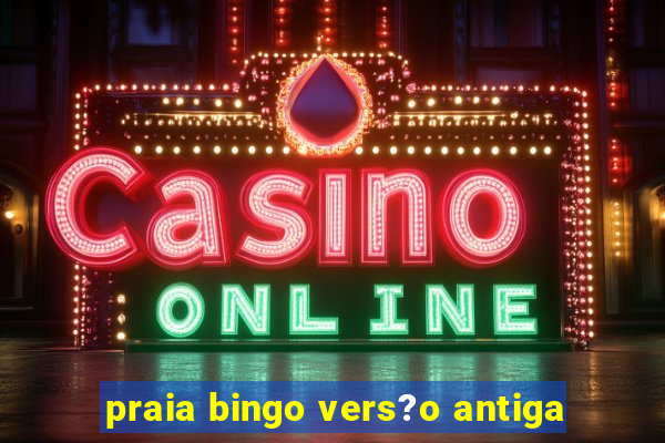 praia bingo vers?o antiga