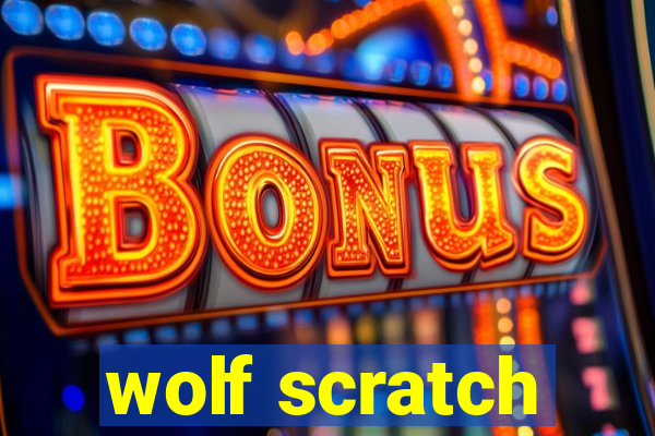 wolf scratch