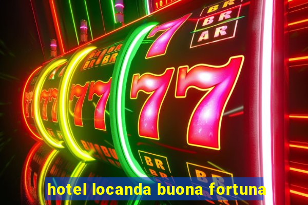 hotel locanda buona fortuna