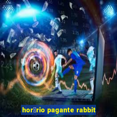 hor谩rio pagante rabbit