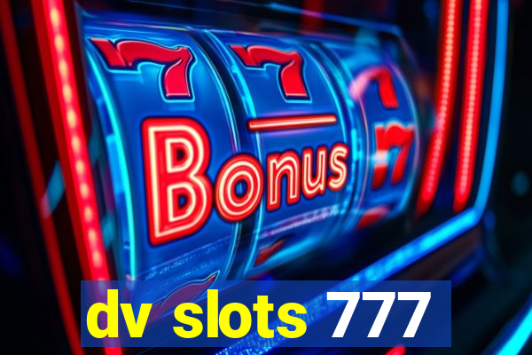 dv slots 777