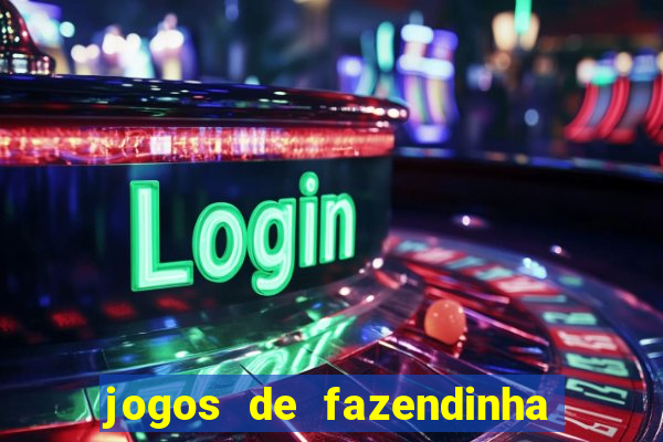 jogos de fazendinha para celular