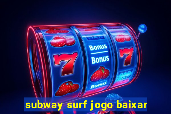 subway surf jogo baixar