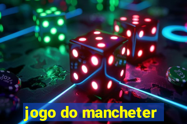 jogo do mancheter