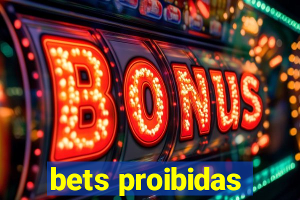 bets proibidas