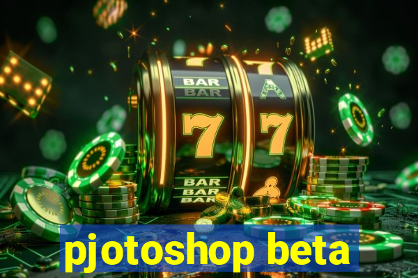 pjotoshop beta