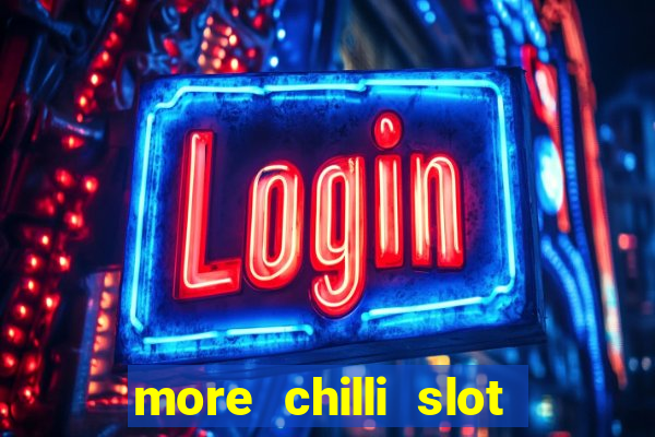 more chilli slot machine free download