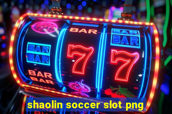 shaolin soccer slot png