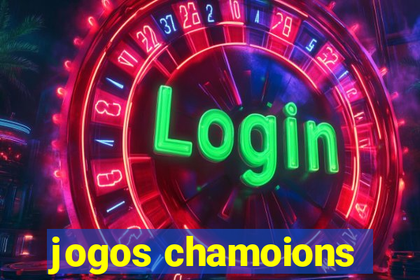 jogos chamoions