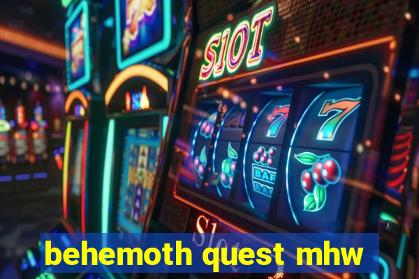 behemoth quest mhw