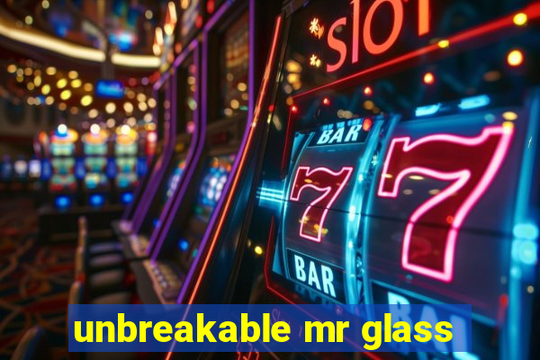 unbreakable mr glass