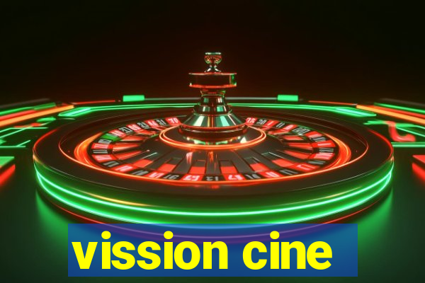 vission cine