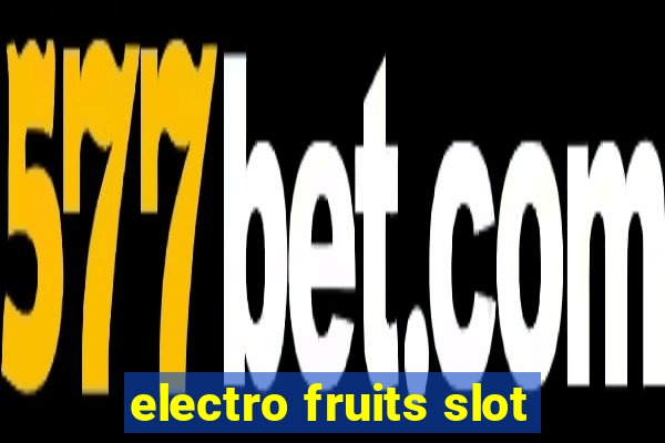 electro fruits slot