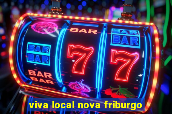 viva local nova friburgo