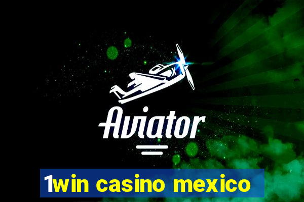 1win casino mexico