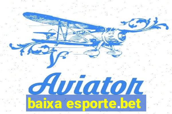 baixa esporte.bet