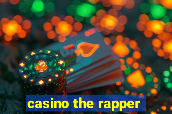 casino the rapper