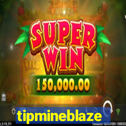 tipmineblaze