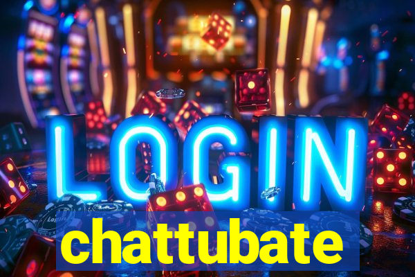 chattubate