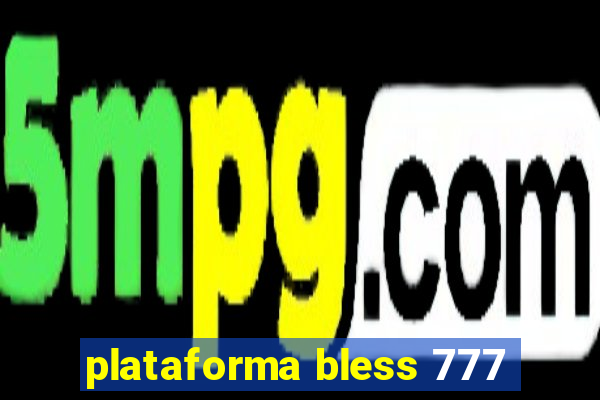 plataforma bless 777