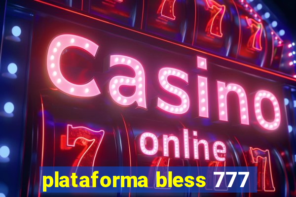 plataforma bless 777