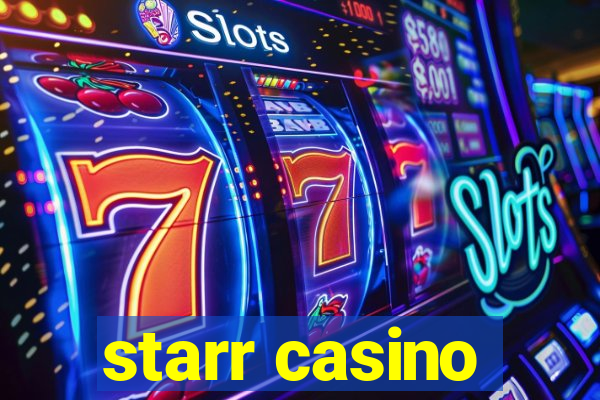 starr casino