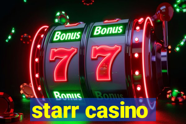 starr casino