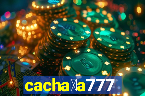 cacha莽a777