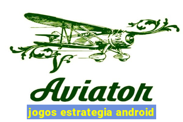 jogos estrategia android