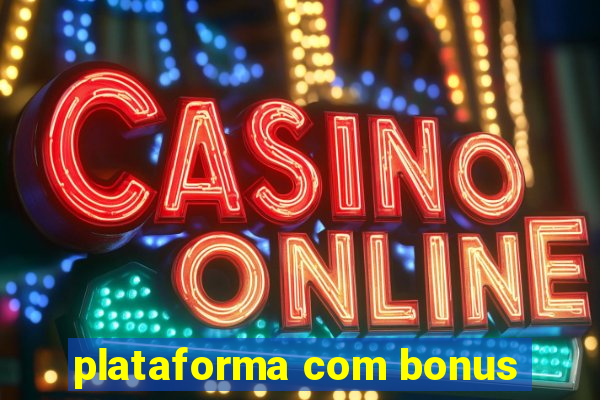 plataforma com bonus