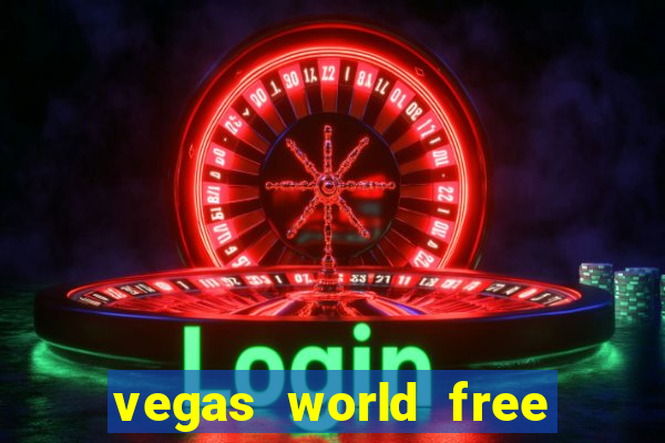 vegas world free slot games