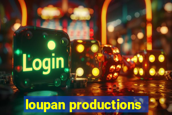 loupan productions