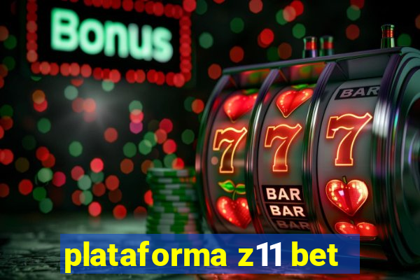 plataforma z11 bet