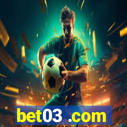 bet03 .com