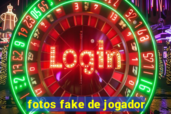 fotos fake de jogador