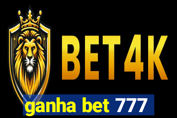 ganha bet 777