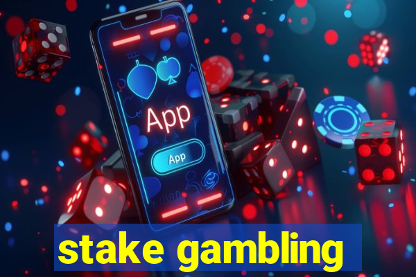 stake gambling