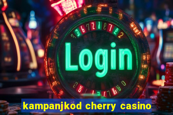 kampanjkod cherry casino