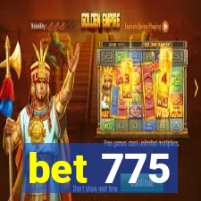 bet 775