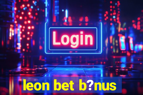 leon bet b?nus