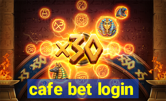 cafe bet login