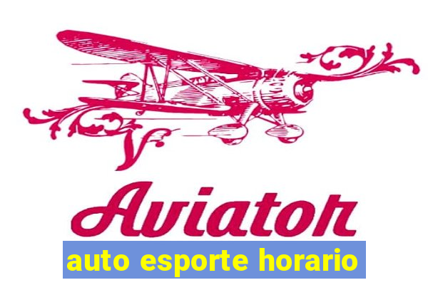 auto esporte horario