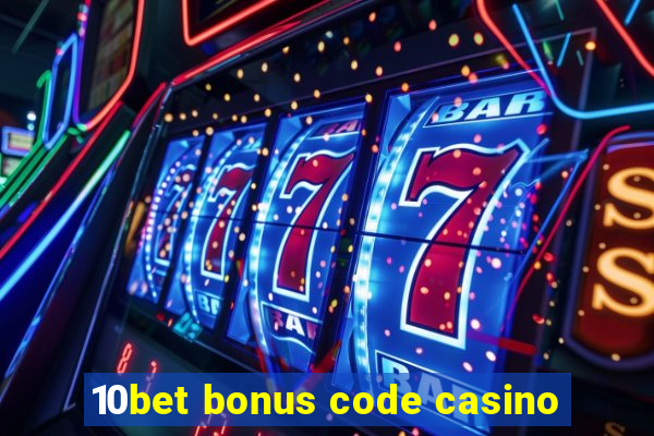 10bet bonus code casino