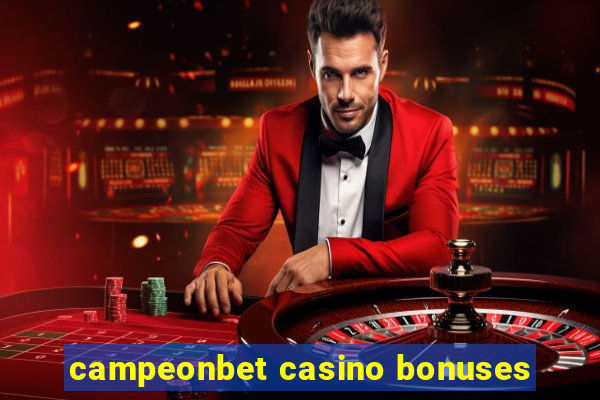 campeonbet casino bonuses