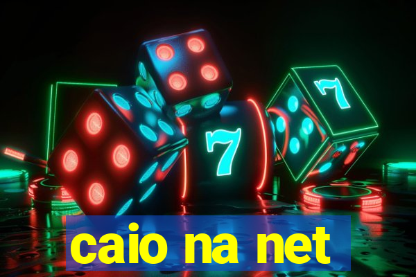 caio na net